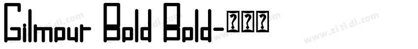 Gilmour Bold Bold字体转换